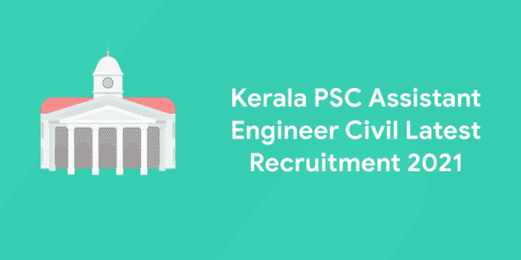 Kerala PSC Assistant Engineer Civil Latest Recruitment