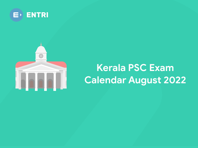 Kerala PSC Exam Calendar August 2022 - Entri Blog