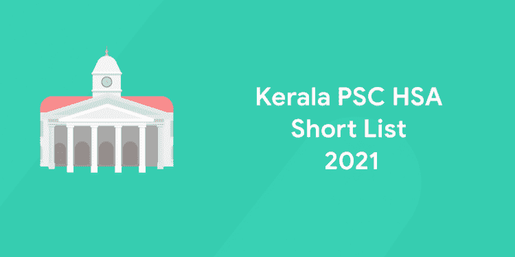 Kerala PSC HSA Short List 2021