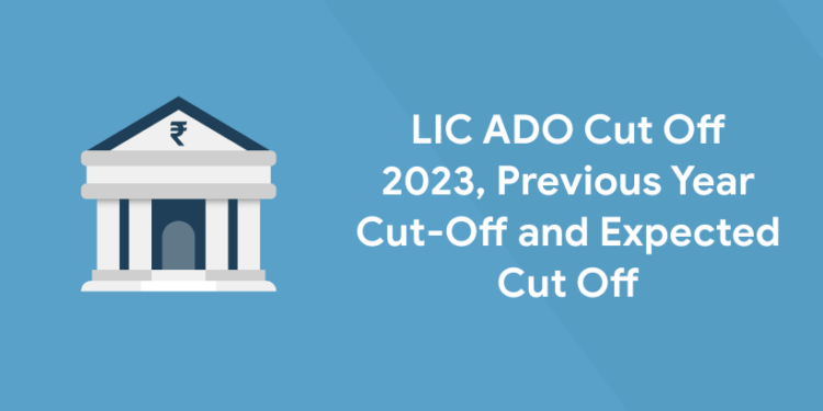LIC ADO Cut Off 2023