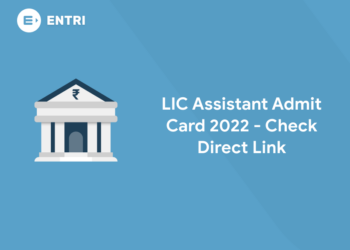 LIC Assistant Admit Card 2022 - Check Direct Link