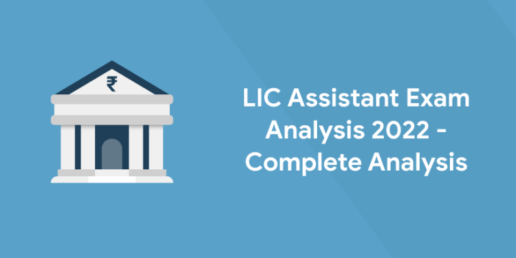 LIC Assistant Exam Analysis 2022 - Complete Analysis