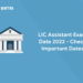 LIC Assistant Exam Date 2022 - Check Important Dates