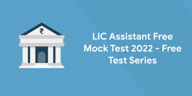 LIC Assistant Free Mock Test 2022 - Free Test Series