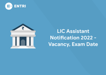 LIC Assistant Notification 2022 - Vacancy, Exam Date