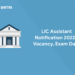 LIC Assistant Notification 2022 - Vacancy, Exam Date
