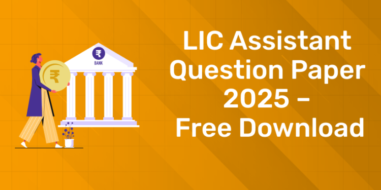 LIC Assistant Question Paper 2025 – Free Download