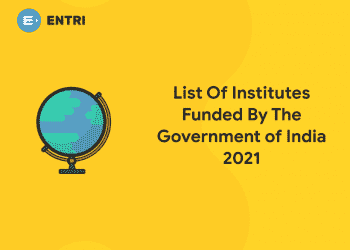 List Of Institutes Funded By The Government of India 2021