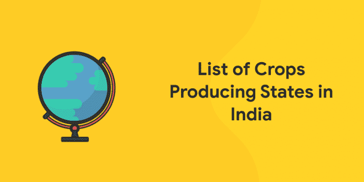 List of Crops Producing States in India