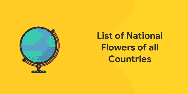 List of National Flowers of all Countries