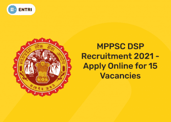 MPPSC DSP Recruitment 2021 - Apply Online for 15 Vacancies