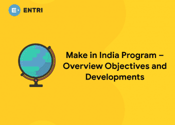 Make in India Program – Overview Objectives and Developments
