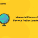 Memorial Places of Famous Indian Leaders