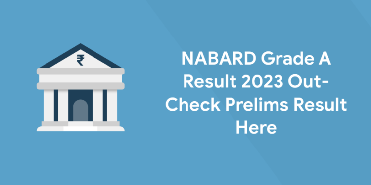 NABARD Grade A Result 2023 Out