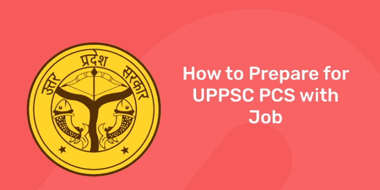 Prepare for UPPSC PCS with Job