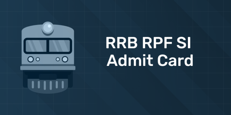 RRB RPF SI Admit Card