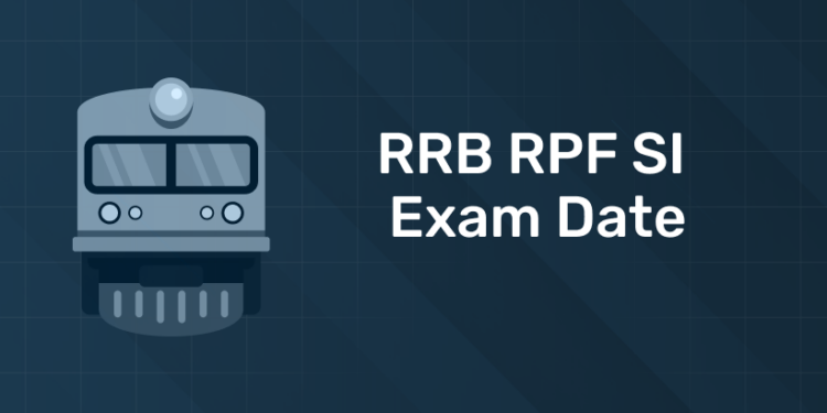 RRB RPF SI Exam Date