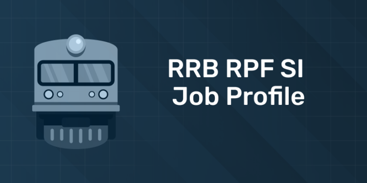 RRB RPF SI Job Profile