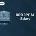 RRB RPF SI Salary