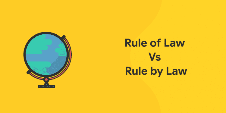 Rule of Law Vs Rule by Law