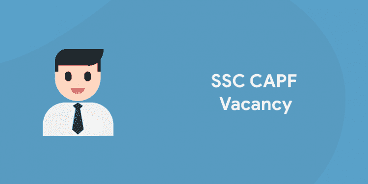 SSC CAPF Vacancy