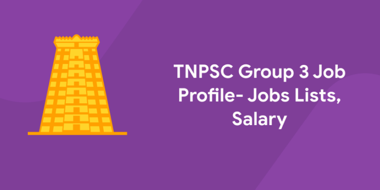 TNPSC Group 3 Job Profile 2022 - Jobs Lists, Salary