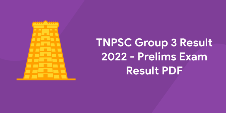 TNPSC Group 3 Result 2022 - Prelims Exam Result PDF