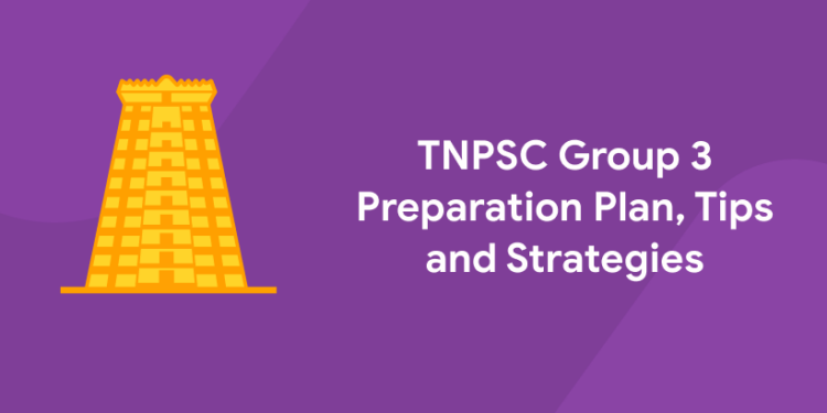 TNPSC Group 3 Preparation Plan, Tips and Strategies