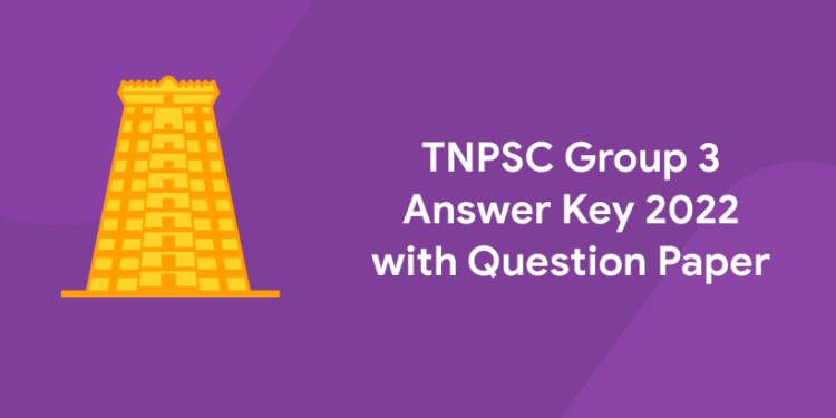 TNPSC Group 3 Answer Key 2022 with Question Paper