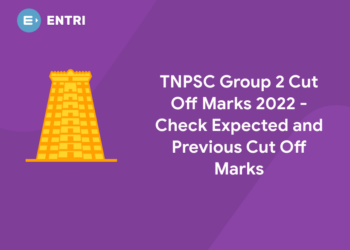 TNPSC Group 2 Cut Off Marks 2022 - Check Expected and Previous Cut Off Marks