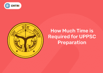 Time Required for UPPSC Preparation