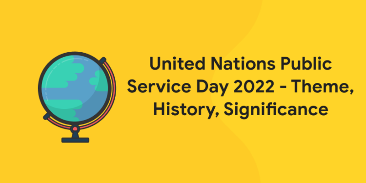 United Nations Public Service Day 2022 – Theme, History, Significance