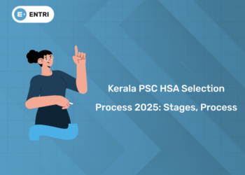 Kerala PSC HSA Selection Process 2025: Stages, Process