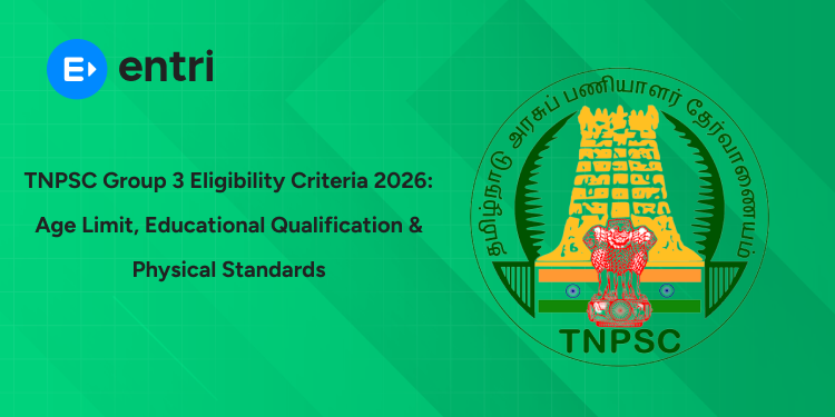 TNPSC Group 3 Eligibility Criteria 2026: Age Limit, Educational Qualification & Physical Standards