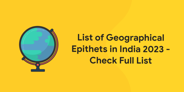 List of Geographical Epithets in India 2023 - Check Full List