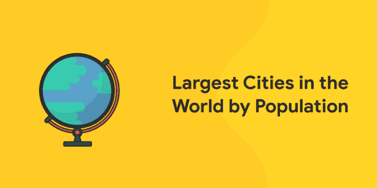 Largest Cities in the World by population