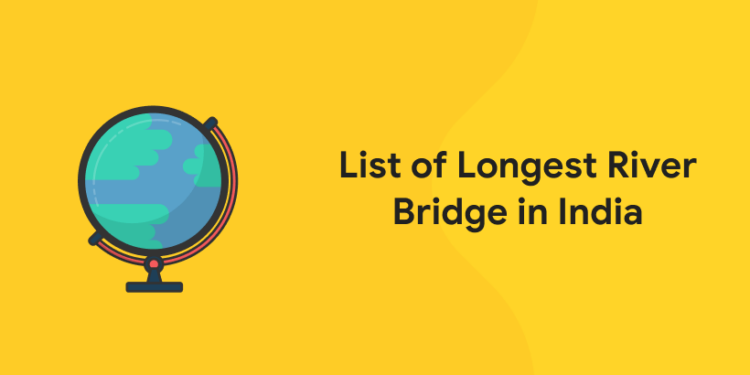 Longest River Bridge in India