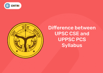Difference Between UPSC CSE and UPPSC PCS Syllabus