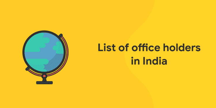 List of office holders in India