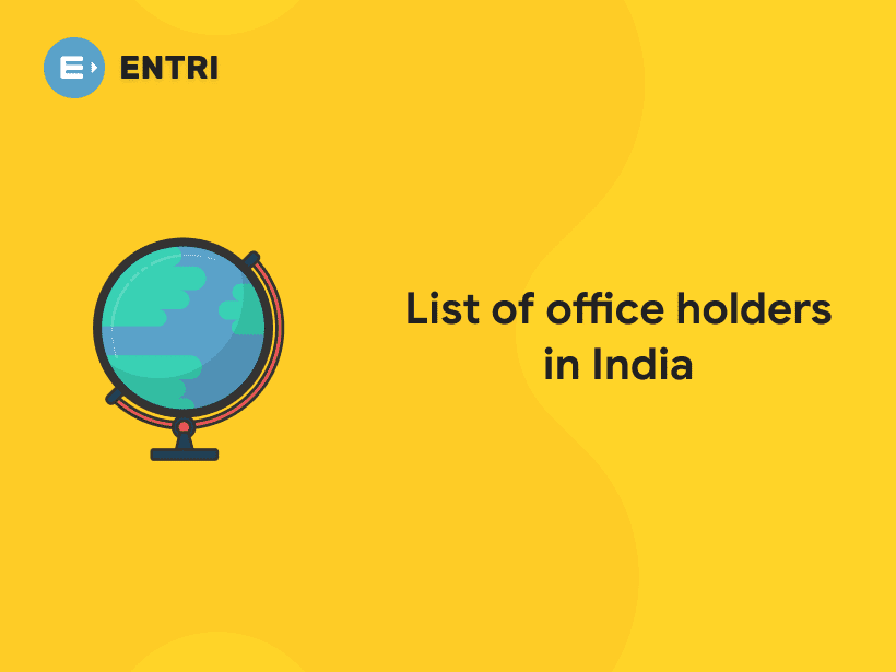 List of office holders in India 2021 Updated! Entri Blog