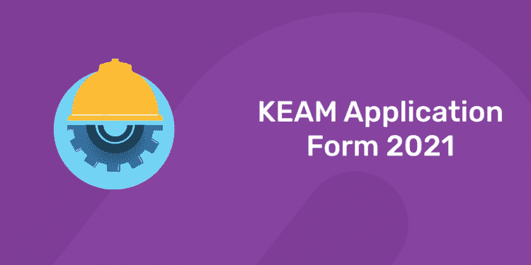 KEAM Application Form 2021 - Dates, Fees Structure