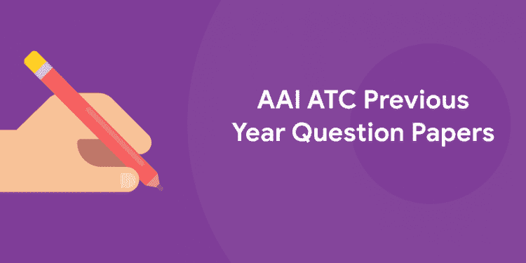 AAI ATC Previous Year Question Papers