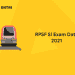 RPSF SI Exam Date 2021