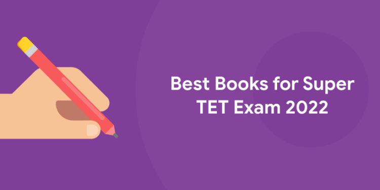 Best Books for Super TET Exam 2022