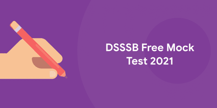 DSSSB Free Mock Test 2021