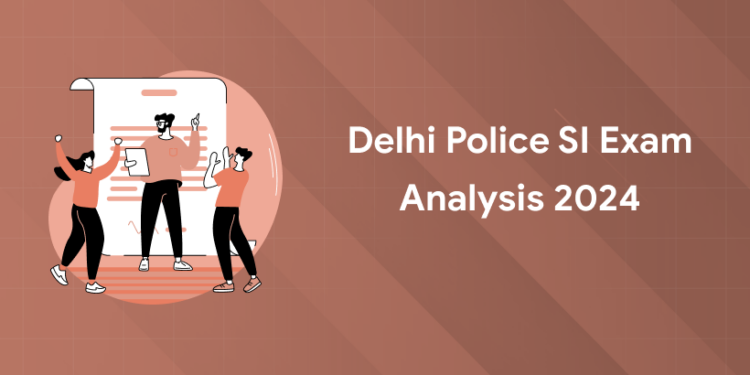 Delhi Police SI Exam Analysis 2024