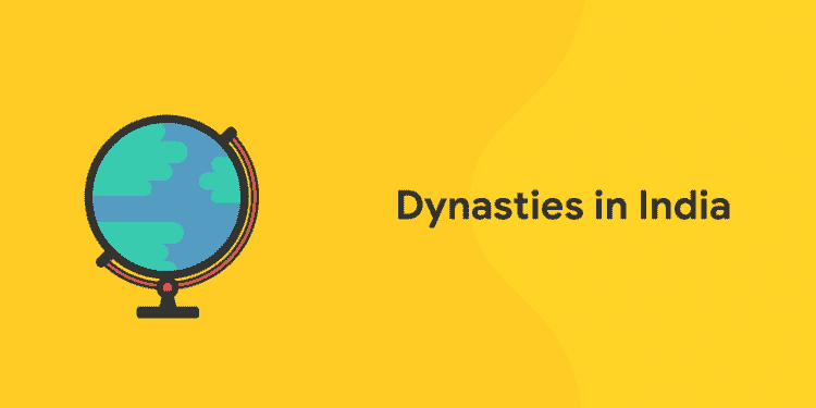 Dynasties in India