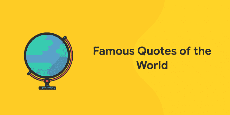 Famous Quotes of the World