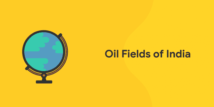 Oil Fields Of India An Insight Into Its Whereabouts Entri Blog 6494