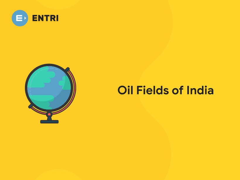 Oil Fields Of India An Insight Into Its Whereabouts Entri Blog 4779